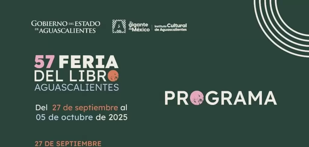 La 57 Feria del Libro Aguascalientes 2025 se realizará del 27 de septiembre al 5 de octubre con más de 200 actividades gratuitas y autores invitados.