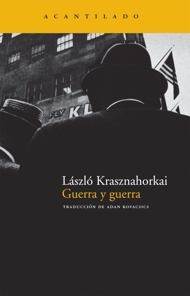 Guerra y guerra Laszlo Krasznahorkai