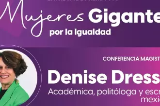 Denise Dresser impartirá conferencia gratuita en Aguascalientes por el Día Internacional de la Mujer el 10 de marzo en el Complejo Tres Centurias.