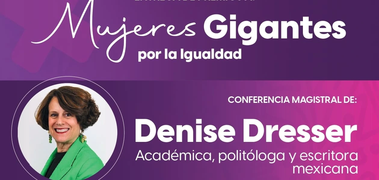 Denise Dresser impartirá conferencia gratuita en Aguascalientes por el Día Internacional de la Mujer el 10 de marzo en el Complejo Tres Centurias.