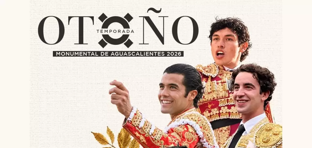 Temporada Taurina de Otoño 2026 en Aguascalientes